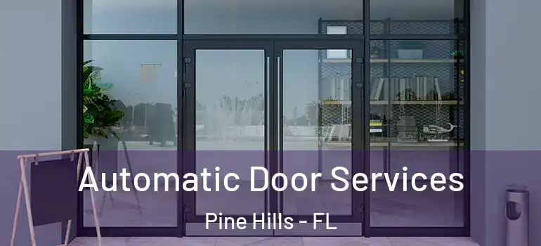  Automatic Door Services Pine Hills - FL