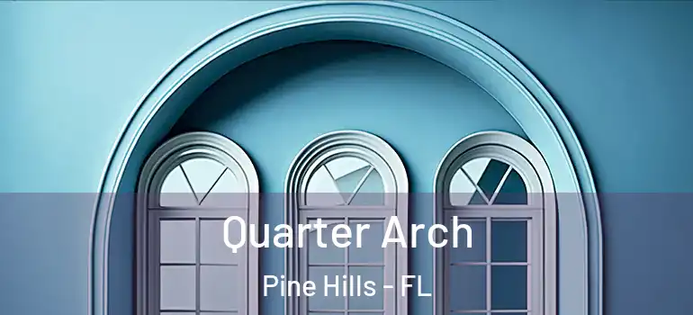  Quarter Arch Pine Hills - FL
