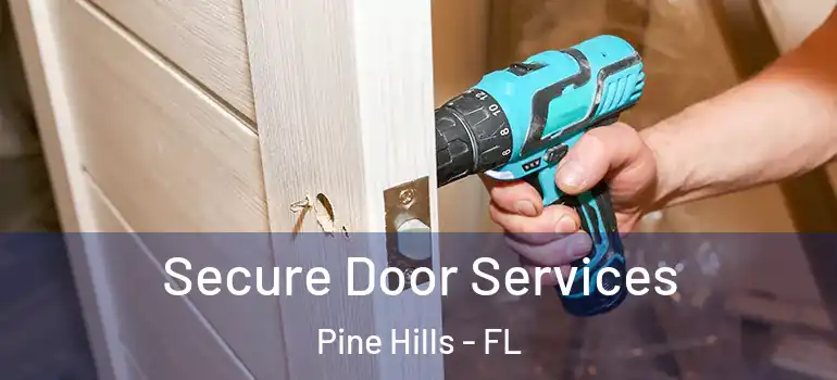  Secure Door Services Pine Hills - FL